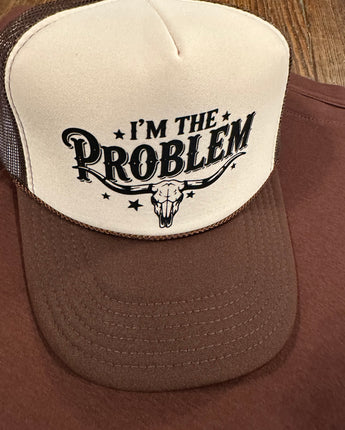 I'm The Problem Trucker Hat