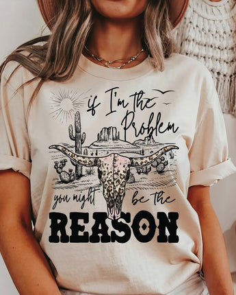 I'm The Problem Graphic Tee