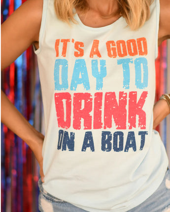 It’s A Good Day To Drink On A Boat Tank Top