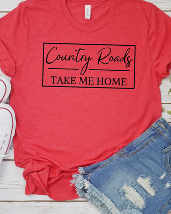 Country Roads Take Me Home Tee