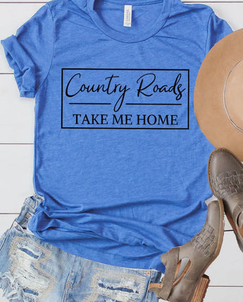 Country Roads Take Me Home Tee